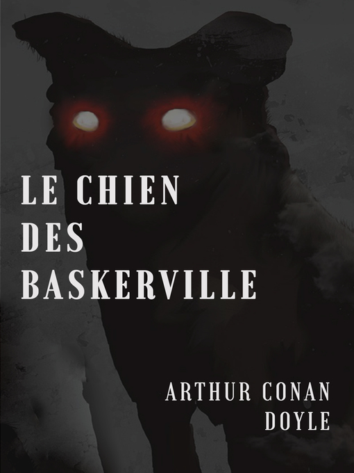 Title details for Le chien des Baskerville by Arthur Conan Doyle - Available